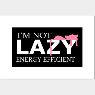 I'm Not Lazy - I'm Energy Efficient funny cute cat Posters and Art